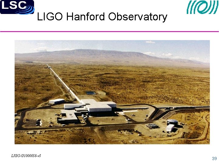 LIGO Hanford Observatory LIGO-G 1000038 -v 3 39 