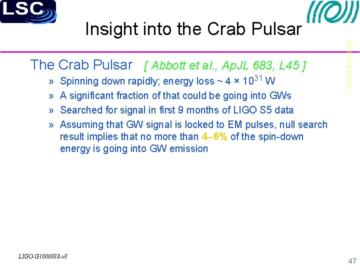 The Crab Pulsar [ Abbott et al. , Ap. JL 683, L 45 ]