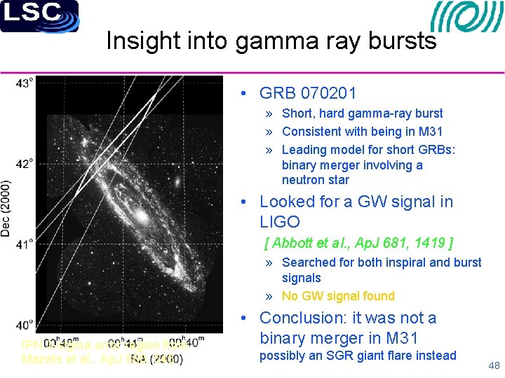 Insight into gamma ray bursts • GRB 070201 » Short, hard gamma-ray burst »