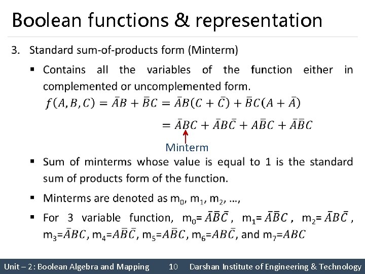 Boolean functions & representation § Minterm Unit – 2: Boolean Algebra and Mapping 10