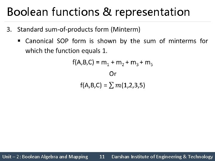 Boolean functions & representation § Unit – 2: Boolean Algebra and Mapping 11 Darshan