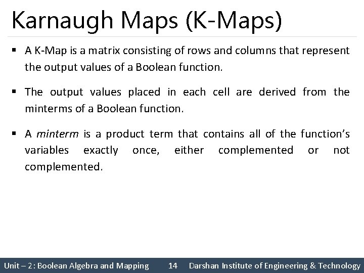 Karnaugh Maps (K-Maps) § A K-Map is a matrix consisting of rows and columns