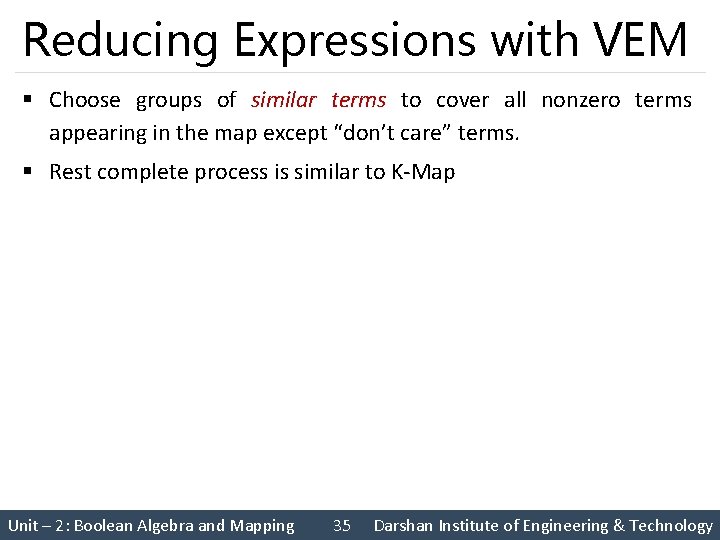 Reducing Expressions with VEM § Choose groups of similar terms to cover all nonzero