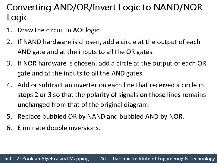 Converting AND/OR/Invert Logic to NAND/NOR Logic 1. Draw the circuit in AOI logic. 2.