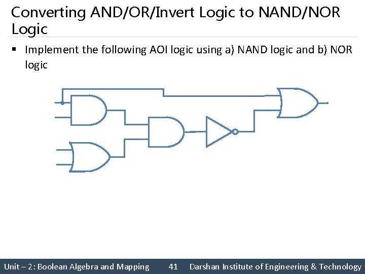 Converting AND/OR/Invert Logic to NAND/NOR Logic § Implement the following AOI logic using a)