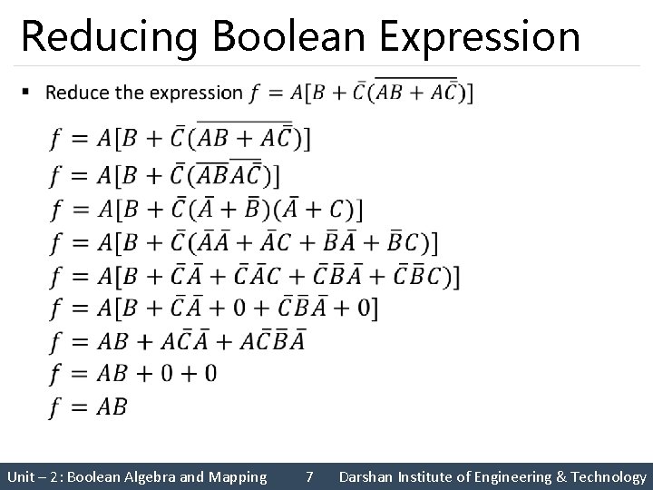 Reducing Boolean Expression § Unit – 2: Boolean Algebra and Mapping 7 Darshan Institute