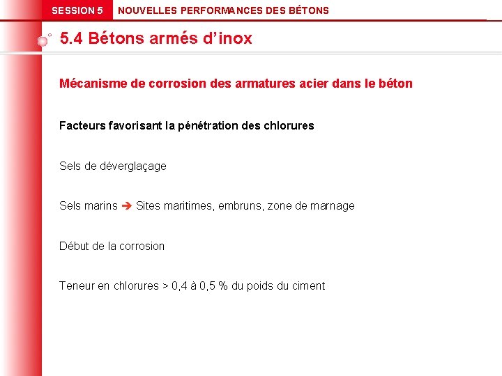 SESSION 5 NOUVELLES PERFORMANCES DES BÉTONS 5. 4 Bétons armés d’inox Mécanisme de corrosion