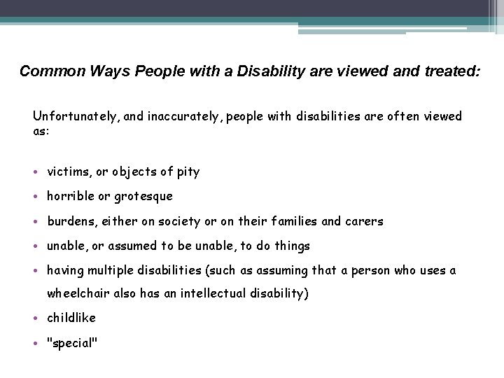 Common Ways People with a Disability are viewed and treated: Unfortunately, and inaccurately, people