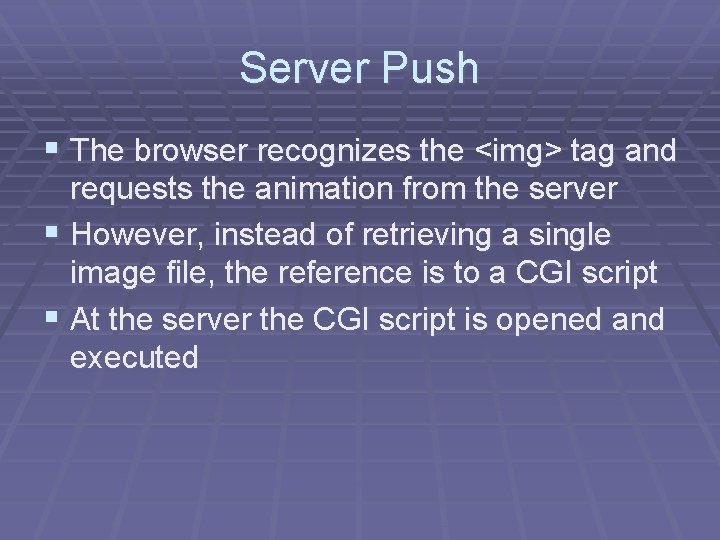 Server Push § The browser recognizes the <img> tag and requests the animation from