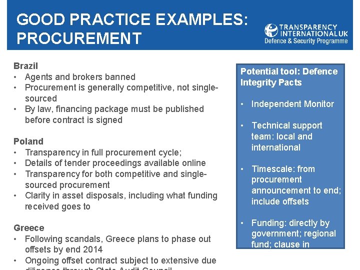 GOOD PRACTICE EXAMPLES: PROCUREMENT Brazil • Agents and brokers banned • Procurement is generally