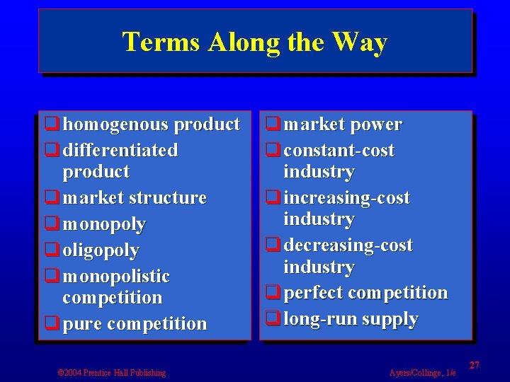 Terms Along the Way q homogenous product q differentiated product q market structure q