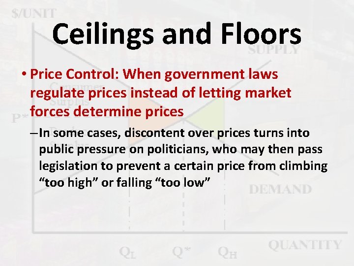 Ceilings and Floors • Price Control: When government laws regulate prices instead of letting