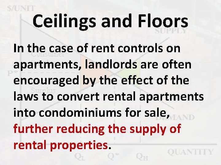 Ceilings and Floors In the case of rent controls on apartments, landlords are often