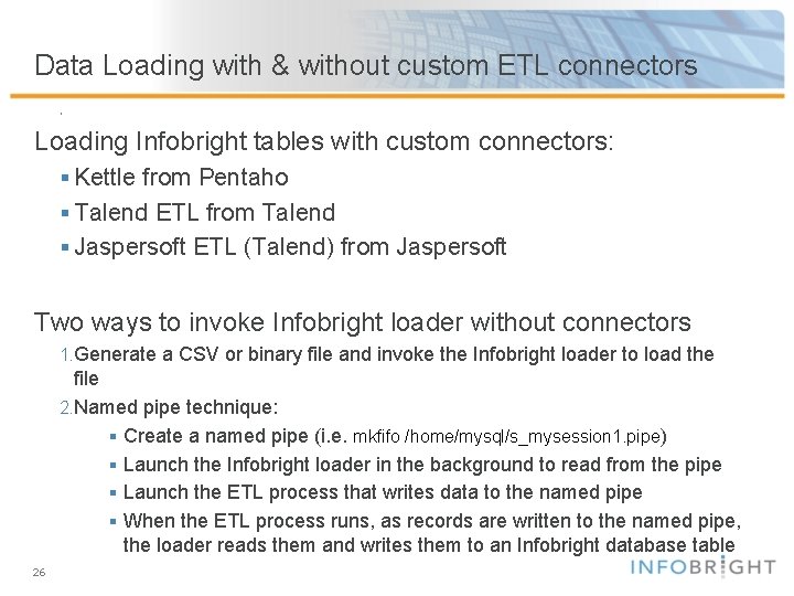 Data Loading with & without custom ETL connectors § Loading Infobright tables with custom