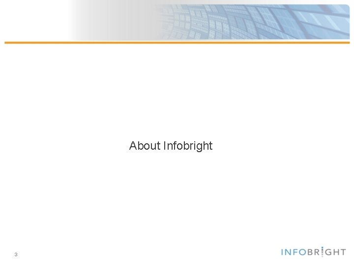 About Infobright 3 