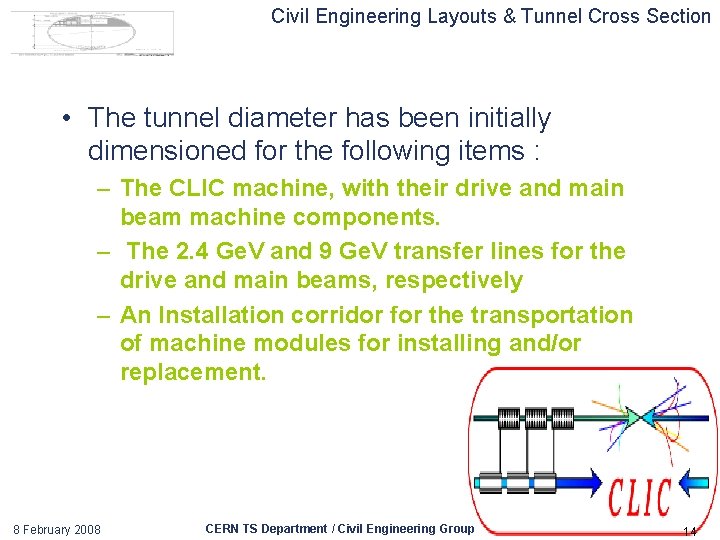 Civil Engineering Layouts & Tunnel Cross Section • The tunnel diameter has been initially