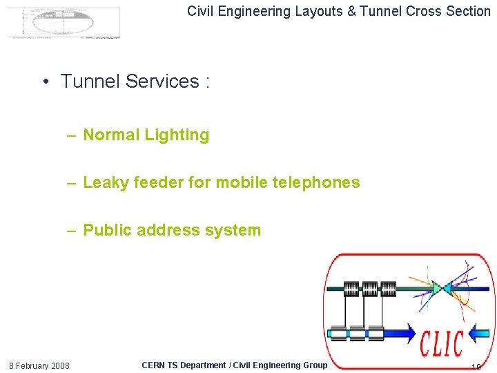 Civil Engineering Layouts & Tunnel Cross Section • Tunnel Services : – Normal Lighting