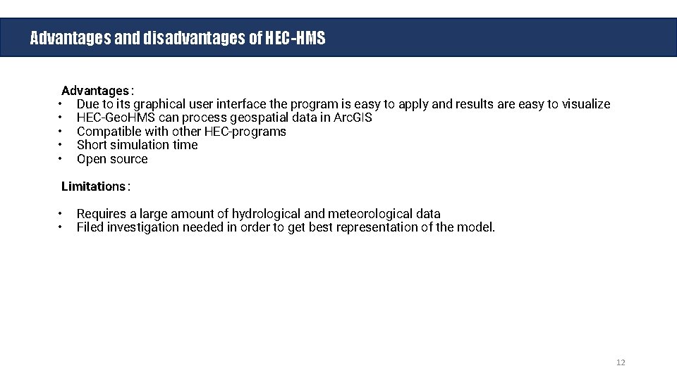 Advantages and disadvantages of HEC-HMS Advantages : • Due to its graphical user interface