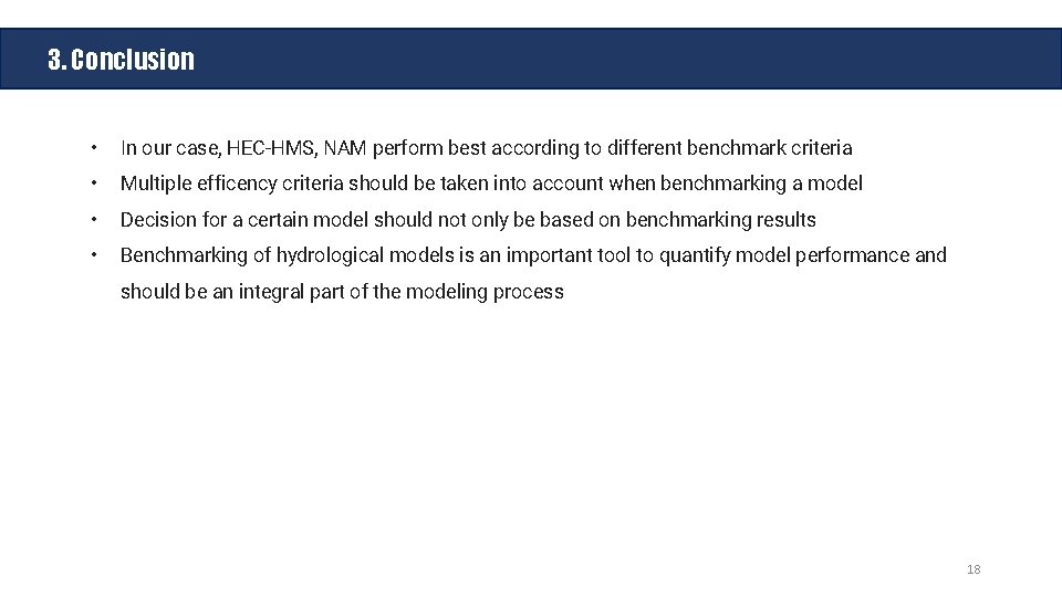 3. Conclusion • In our case, HEC-HMS, NAM perform best according to different benchmark