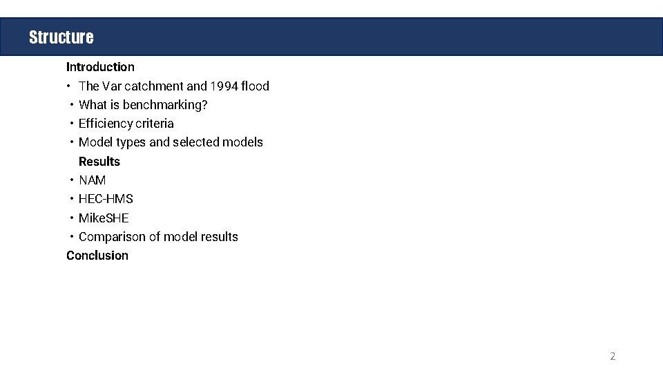 Structure Introduction • The Var catchment and 1994 flood • What is benchmarking? •