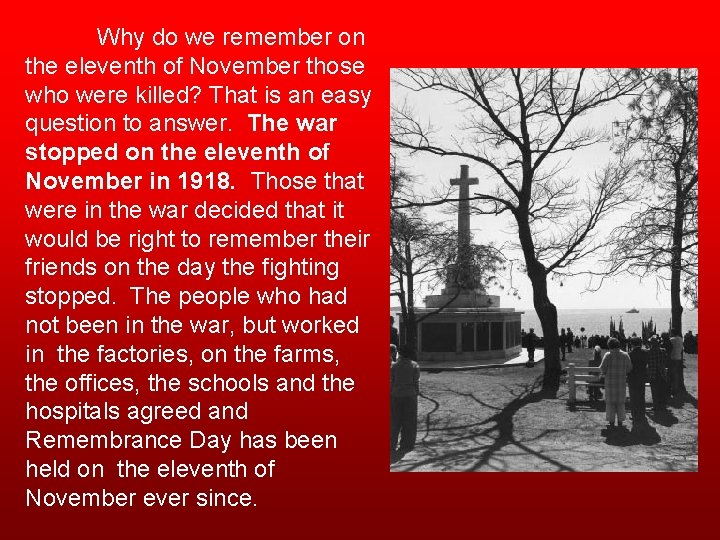 Why do we remember on the eleventh of November those who were killed? That