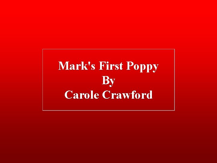 Mark's First Poppy By Carole Crawford 