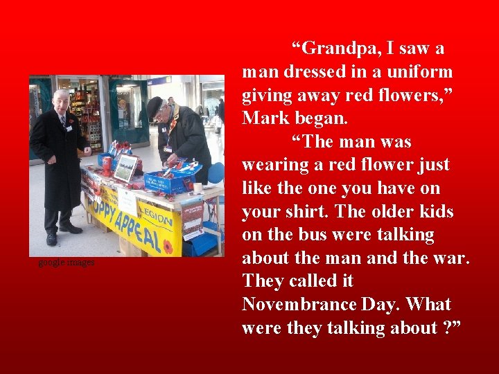 google images “Grandpa, I saw a man dressed in a uniform giving away red