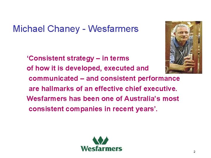 Michael Chaney - Wesfarmers ‘Consistent strategy – in terms of how it is developed,