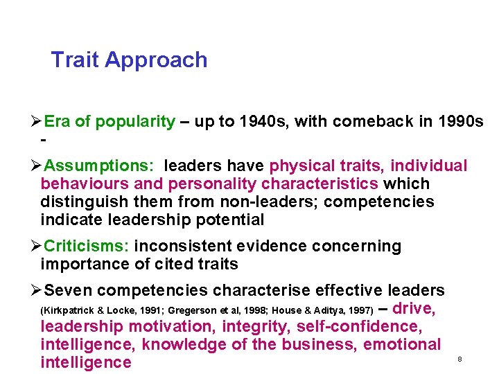 Trait Approach ØEra of popularity – up to 1940 s, with comeback in 1990