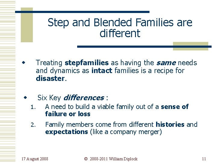 Step and Blended Families are different w Treating stepfamilies as having the same needs