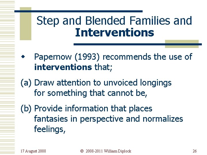 Step and Blended Families and Interventions w Papernow (1993) recommends the use of interventions
