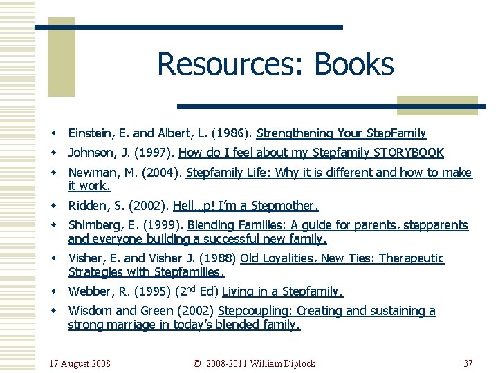Resources: Books w Einstein, E. and Albert, L. (1986). Strengthening Your Step. Family w