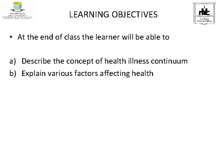 LEARNING OBJECTIVES • At the end of class the learner will be able to