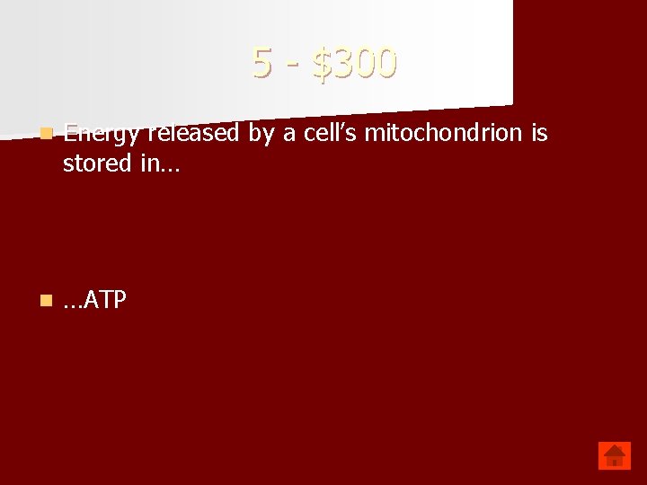 5 - $300 n Energy released by a cell’s mitochondrion is stored in… n