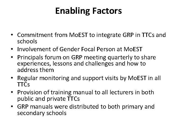 Enabling Factors • Commitment from Mo. EST to integrate GRP in TTCs and schools