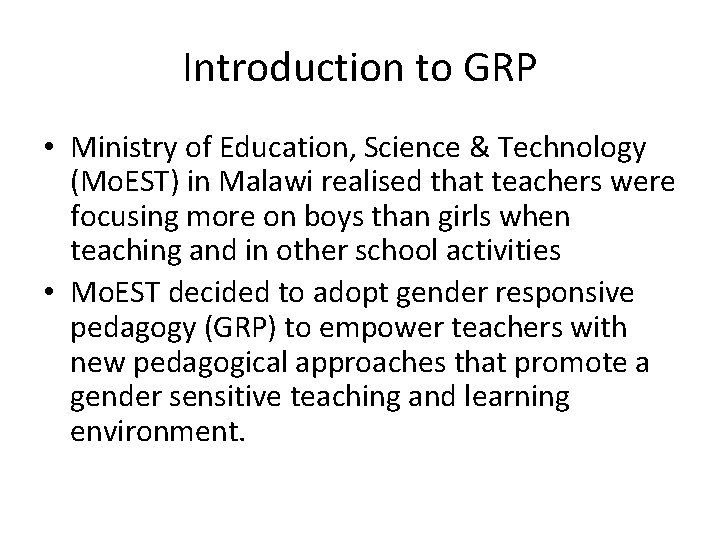 Introduction to GRP • Ministry of Education, Science & Technology (Mo. EST) in Malawi