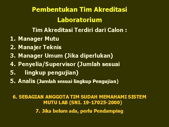 Pembentukan Tim Akreditasi Laboratorium Tim Akreditasi Terdiri dari Calon : 1. 2. 3. 4.