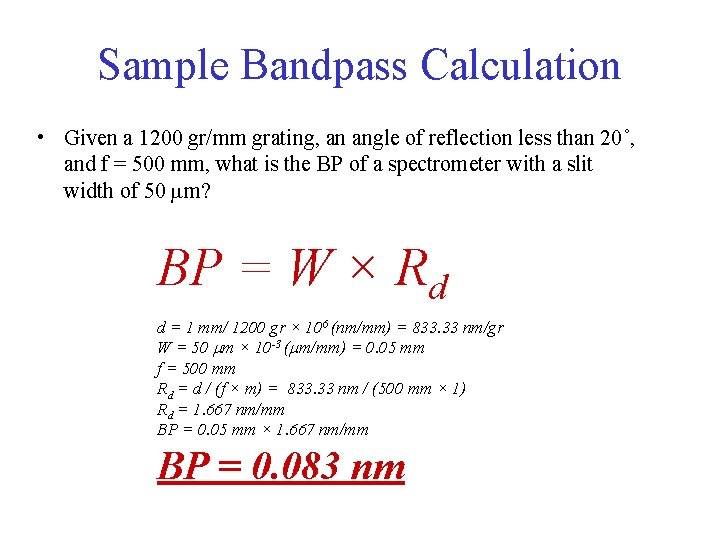 Sample Bandpass Calculation • Given a 1200 gr/mm grating, an angle of reflection less