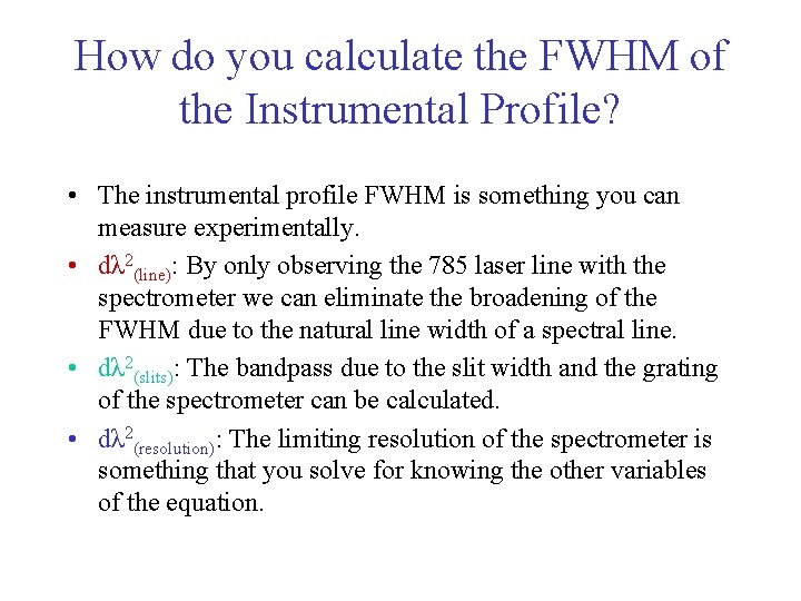 How do you calculate the FWHM of the Instrumental Profile? • The instrumental profile