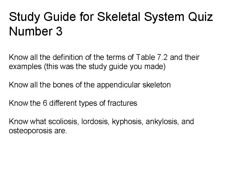 Study Guide for Skeletal System Quiz Number 3 Know all the definition of the