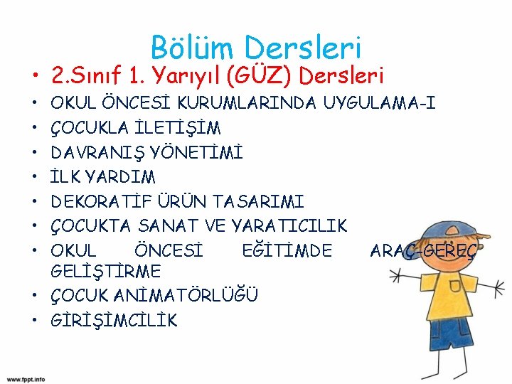 Bölüm Dersleri • 2. Sınıf 1. Yarıyıl (GÜZ) Dersleri • • OKUL ÖNCESİ KURUMLARINDA