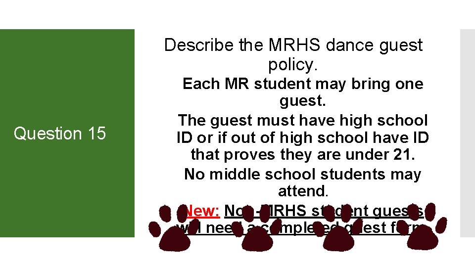 Describe the MRHS dance guest policy. Question 15 Each MR student may bring one