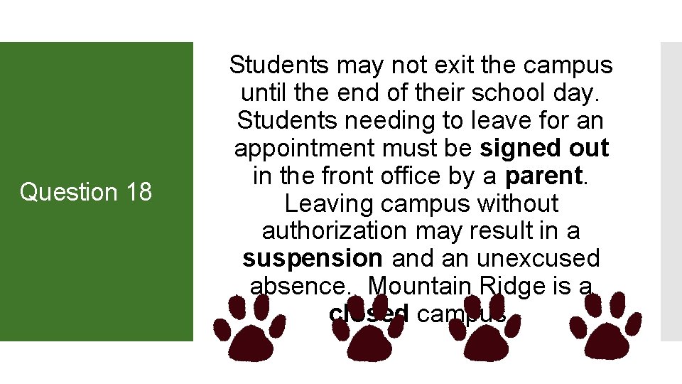 Question 18 Students may not exit the campus until the end of their school