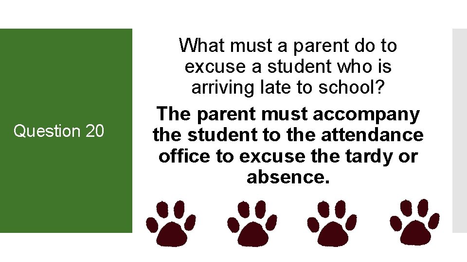 Question 20 What must a parent do to excuse a student who is arriving