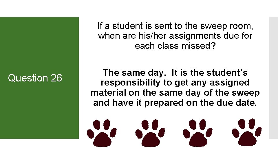 If a student is sent to the sweep room, when are his/her assignments due