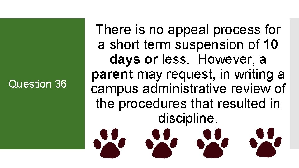 Question 36 There is no appeal process for a short term suspension of 10