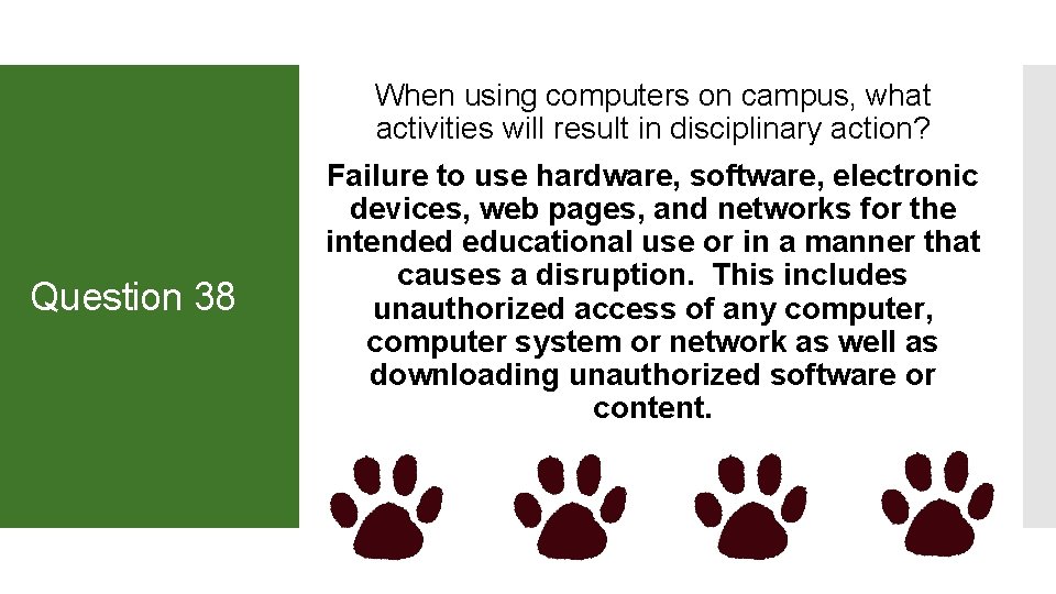 When using computers on campus, what activities will result in disciplinary action? Question 38