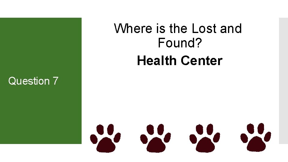 Where is the Lost and Found? Health Center Question 7 