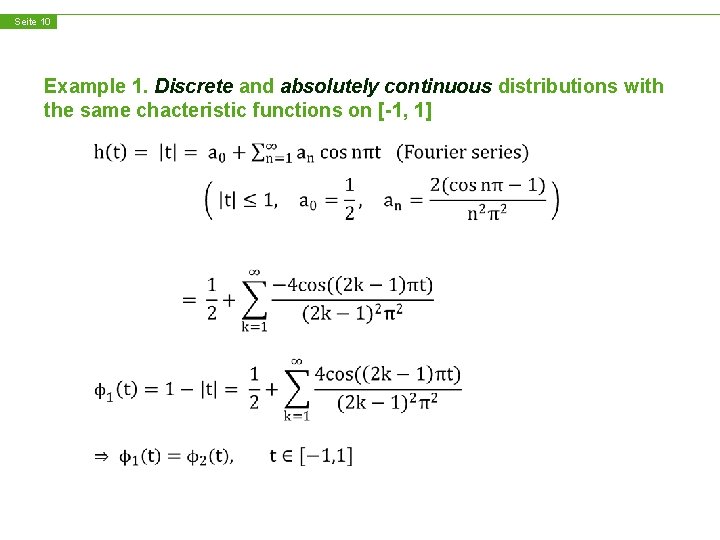 Seite 10 Example 1. Discrete and absolutely continuous distributions with the same chacteristic functions