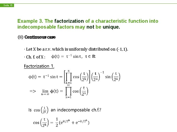 Seite 15 Example 3. The factorization of a characteristic function into indecomposable factors may